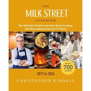 The Milk Street Cookbook: The Definitive Guide to the New Home Cooking, with Eve